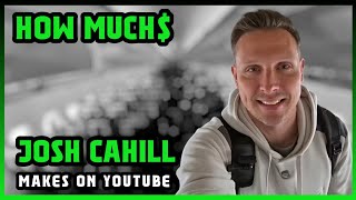 How Much Josh Cahill Get paid From YouTube | 