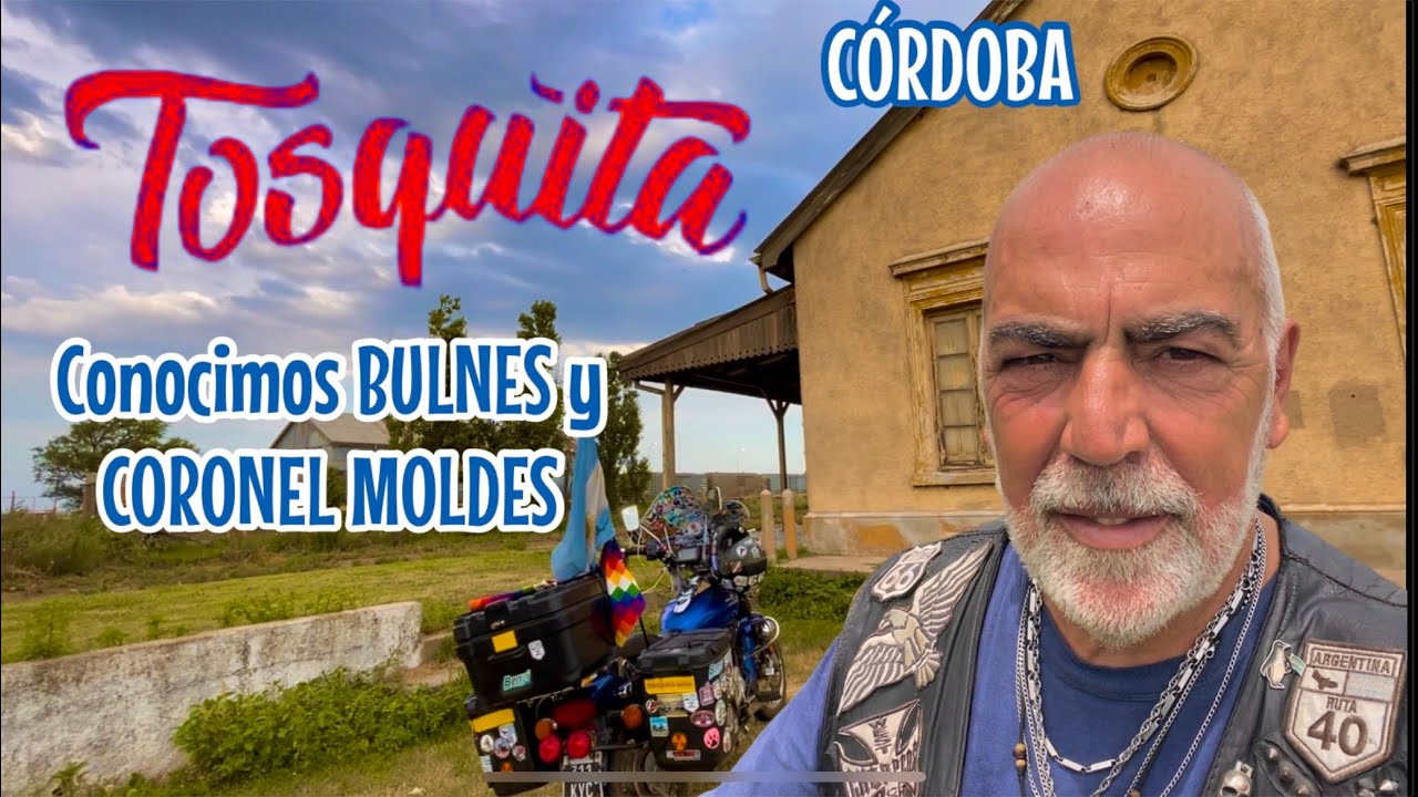 TOSQUITA | BULNES | CORONEL MOLDES | Córdoba | en moto por Argentina