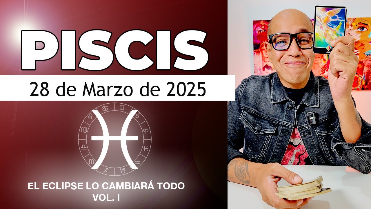 PISCIS | Horóscopo de hoy 28 de Marzo 2025 - YouTube