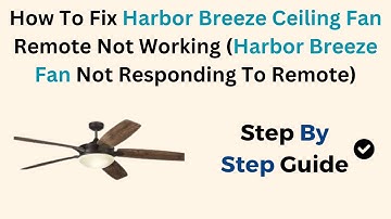 Fix Harbor Breeze Ceiling Fan Remote Not Working – Sync, Battery & Reset Troubleshooting Guide