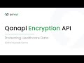 Secure Your Healthcare Data with Qanapi Encryption API π | Demo Series