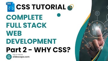 Benefits and Purpose of CSS -  Cascading Style Sheets - Part 2 - For Full Stack Web Development