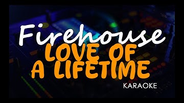 Firehouse - Love of a Lifetime (Karaoke)