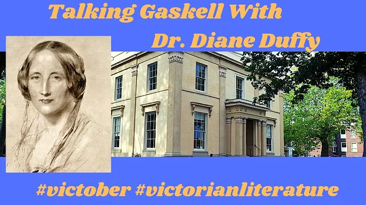 Talking Gaskell with Dr. Diane Duffy