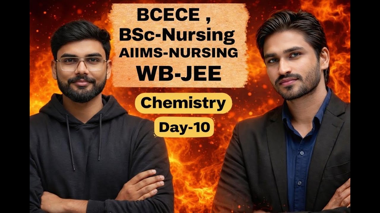 Chemistry से डर खत्म | Day- 10  Class | BCECE AIIMS Nursing WBJEE