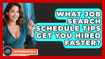 What Job Search Schedule Tips Get You Hired Faster? - Job Interview Pro Skills