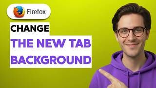 How to Change the New Tab Background in Firefox [2026 Full Guide]
