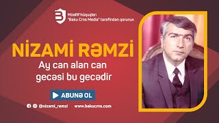 Nizami Rəmzi - Ay Can Alan Can Gecəsi Bu Gecədir
