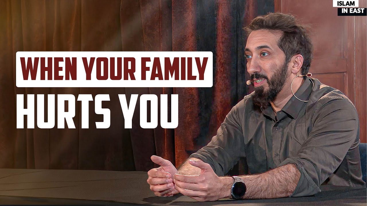 When Your Family Hurts You | Nouman Ali Khan