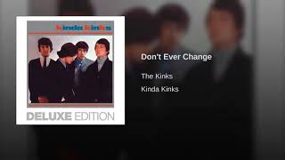 DON'T EVER CHANGE KINKS DES