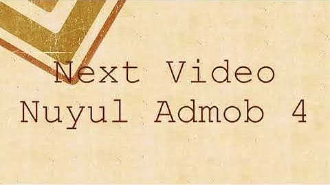 Nuyul admob Versi Ketiga-- Mencari Uang dengan Mudah