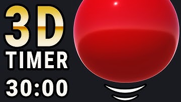 3D Big Bouncing Ball - 30 Minute Visual Countdown Timer