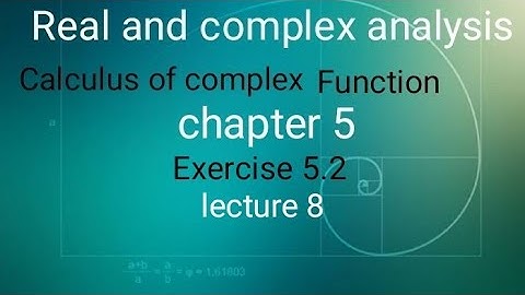 Real and complex analysis Ex 5.2 (lecture 8)Ba/Bsc 6th sem