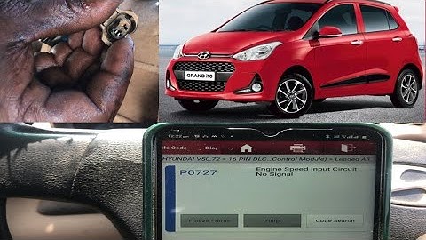 Hyundai i10 p0727 engine speed input circuit no signal # missing problem solve
