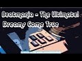 よろこびのうた  ♫ Beatmania - The Ultimate! (Dreams Come True) ♫ 【BMS】