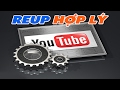 REUP HỢP LÝ | Kiếm tiền từ video của người khác ĐÚNG LUẬT |namdaik