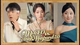Ms. CEO vs. Mr. Trash Husband 2.0 | From Betrayal to Revenge Her Comeback Shocks the Entire City