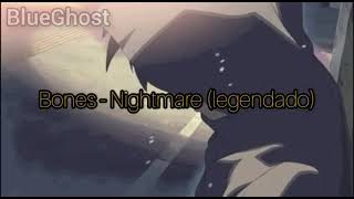 Bones - Nightmare (legendado)