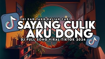 DJ AYO SAYANG CULIK AKU DONG VIRAL TIKTOK FULL 2024