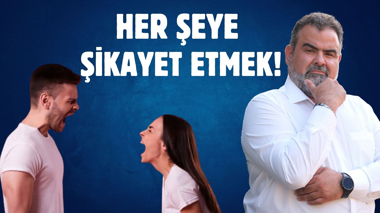 Her Şeye Şikayet Eden İnsanlara Nasıl Davranmalıyız?