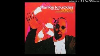 Frankie Knuckles featuring Adeva - Whadda U Want (From Me) [K-Klass Mix]