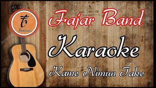 KAME NIMUN TAKE (KARAOKE) FAJAR BAND