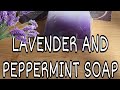 DIY Lavender Peppermint Soap || MELT AND POUR