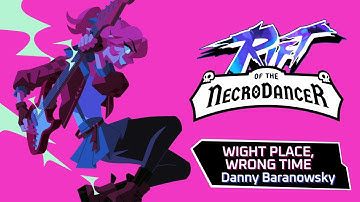 Rift of the NecroDancer OST - Wight Place, Wrong Time by Danny Baranowsky