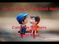 It's Too Late To Turn Back Now  - Cornelius Brothers & Sister Rose - with lyrics