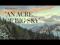 &quot;An Acre of Big Sky&quot; ~ Painting Montana in Oils
