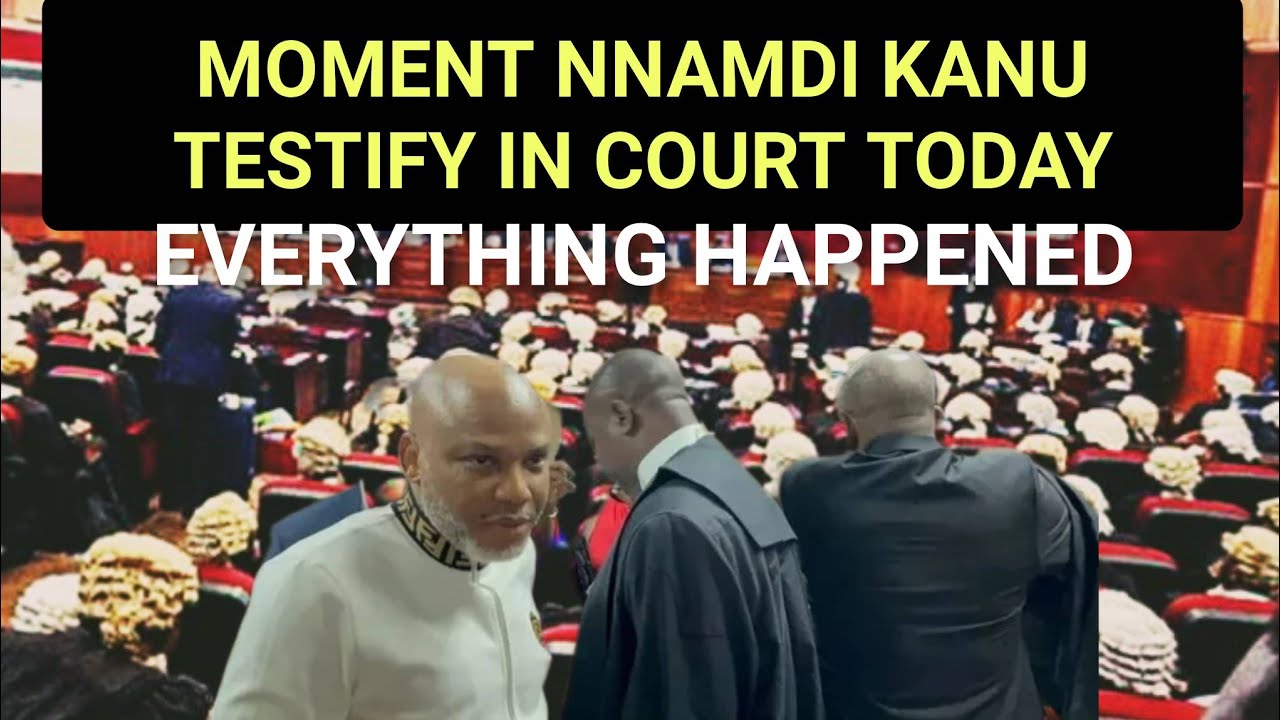 MOMENT Nnamdi Kanu Testifies, In Court Today May28... - YouTube