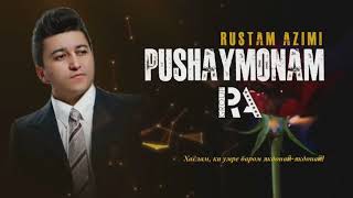 🖼 Rustam Azimi Pushaymonam (official track 2022) →(Audio)