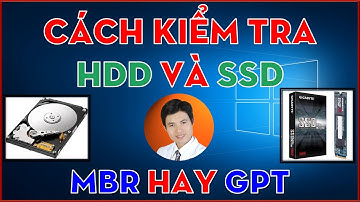 Cách kiểm tra chuẩn ổ cứng HDD và SSD là GPT hay MBR | Dễ nhất và nhanh nhất - Ai cũng làm được.