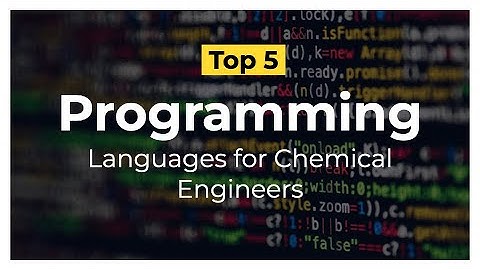 Best Programming Languages for Chemical Engineers? | TOP 5 | ChemEnggLife |