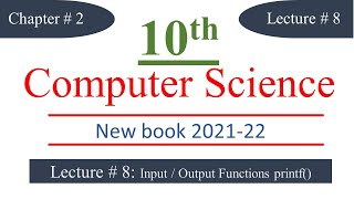 Lec 8 | 10th Computer | Chapter 2 | Input / Output functions printf() | New Book with Practical