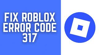 How To Fix Roblox Error Code 317 On Mobile Phone (2026)