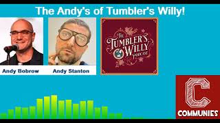 Talking to the Andy's (Bobrow and Stanton) of Tumbler's Willy!