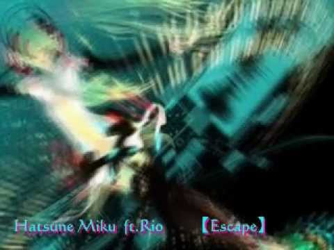 初音ミク 新曲 【Escape】 ft.Rio 2012年 オリジナル