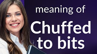 Chuffed to Bits: Exploring British Slang