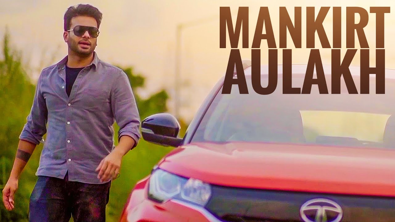 Mankirt Aulakh Meets The All New Nexon