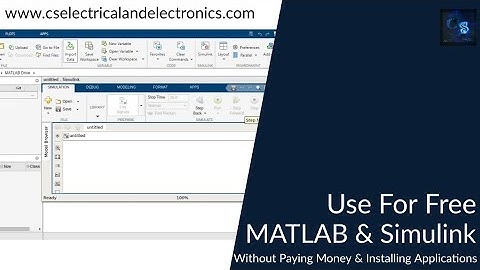 Use MATLAB Simulink For Free Without Paying Money And Downloading Application