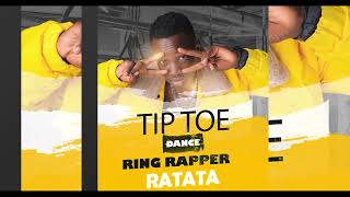 Tip Toe Dance - Ring Rapper Ratata Official (Audio )