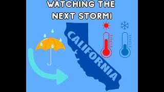 California Weather: Warmth, El Nino and Watching the Next Storm!