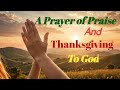 A Prayer of Praise and Thanksgiving to God