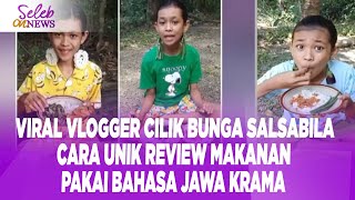 Viral Child Vlogger BUNGA SALSABILA’s Unique Way of Reviewing Food Using Javanese Krama - SELEB O...