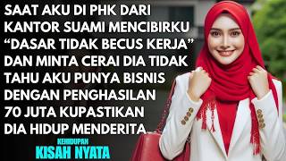 SUAMI MENCIBIRKU SAAT AKU DI PHK DAN MINTA CERAI - KUBUAT DIA MENYESAL KARENA KENYATAAN SEBENARNYA..