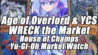 Age of Overlord & the YCS SLAM The Market!? House of Champs Yu-Gi-Oh Market Watch
