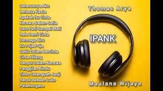 IPANK, THOMAS ARYA, MAULANA WIJAYA - SEHARUSNYA AKU..