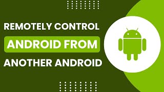 Remotely Control Android from Another Android !