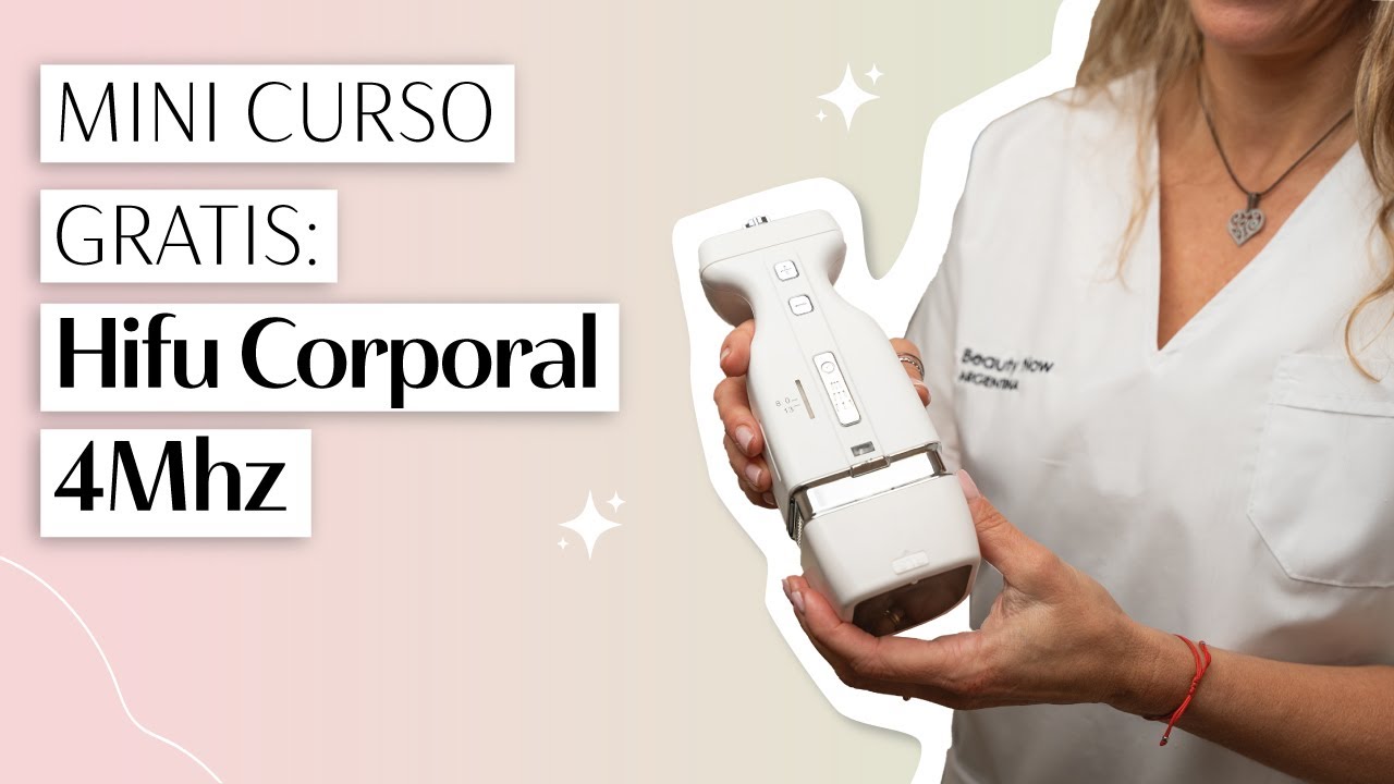 Mini curso gratis: cómo tratar inesteticismos con el Hifu Corporal 4 Mhz
